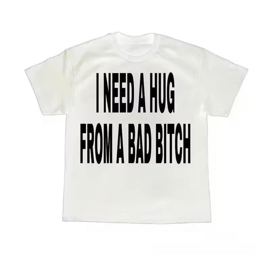 NEED A HUG T-shirt